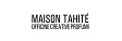 MAISON TAHITE
